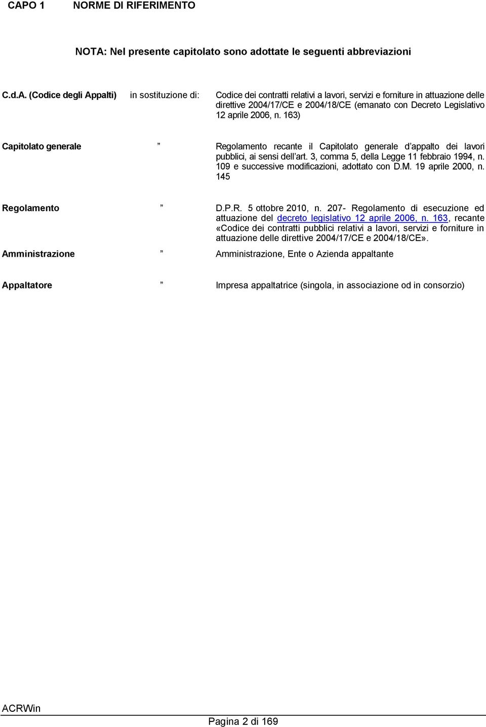 163) Capitolato generale Regolamento recante il Capitolato generale d appalto dei lavori pubblici, ai sensi dell art. 3, comma 5, della Legge 11 febbraio 1994, n.