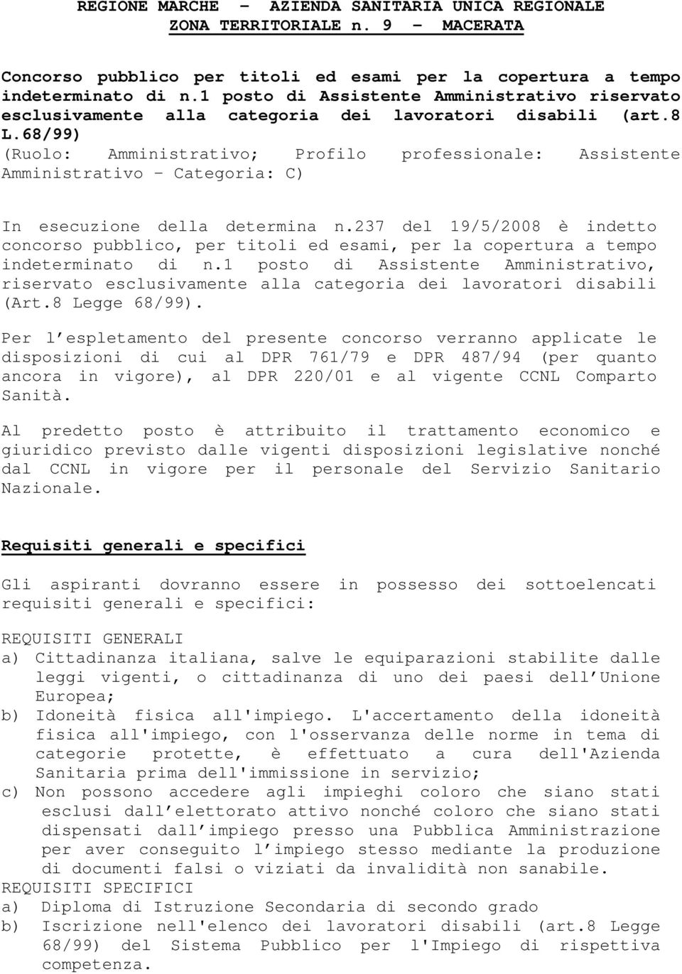 68/99) (Ruolo: Amministrativo; Profilo professionale: Assistente Amministrativo Categoria: C) In esecuzione della determina n.