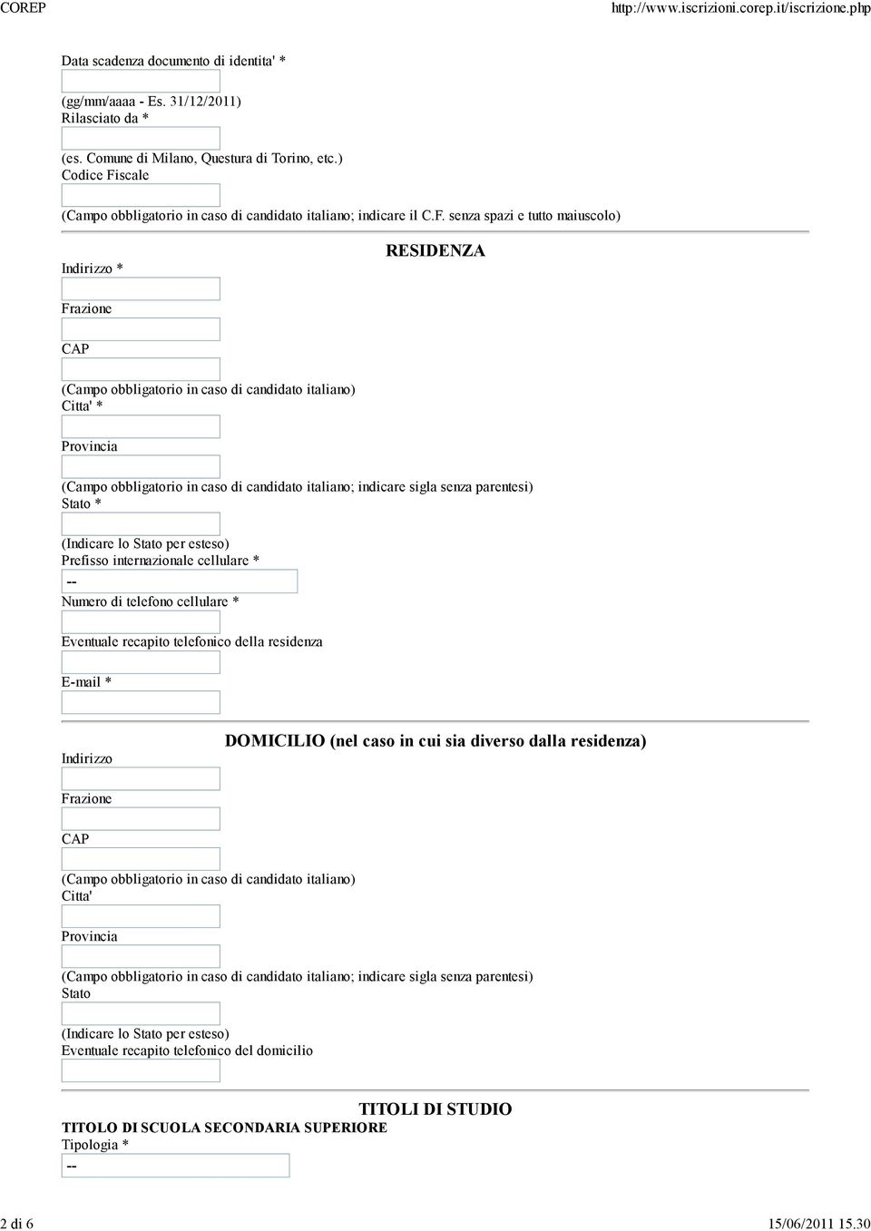 scale (Campo obbligatorio in caso di candidato italiano; indicare il C.F.