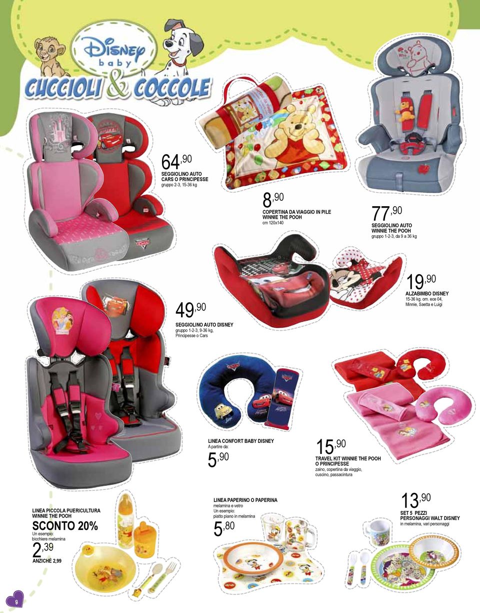 ece 04, Minnie, Saetta e Luigi Linea confort baby Disney A partire da: 15 5,90,90 TRAVEL KIT WINNIE THE POOH O principesse zaino, copertina da viaggio, cuscino, passacintura