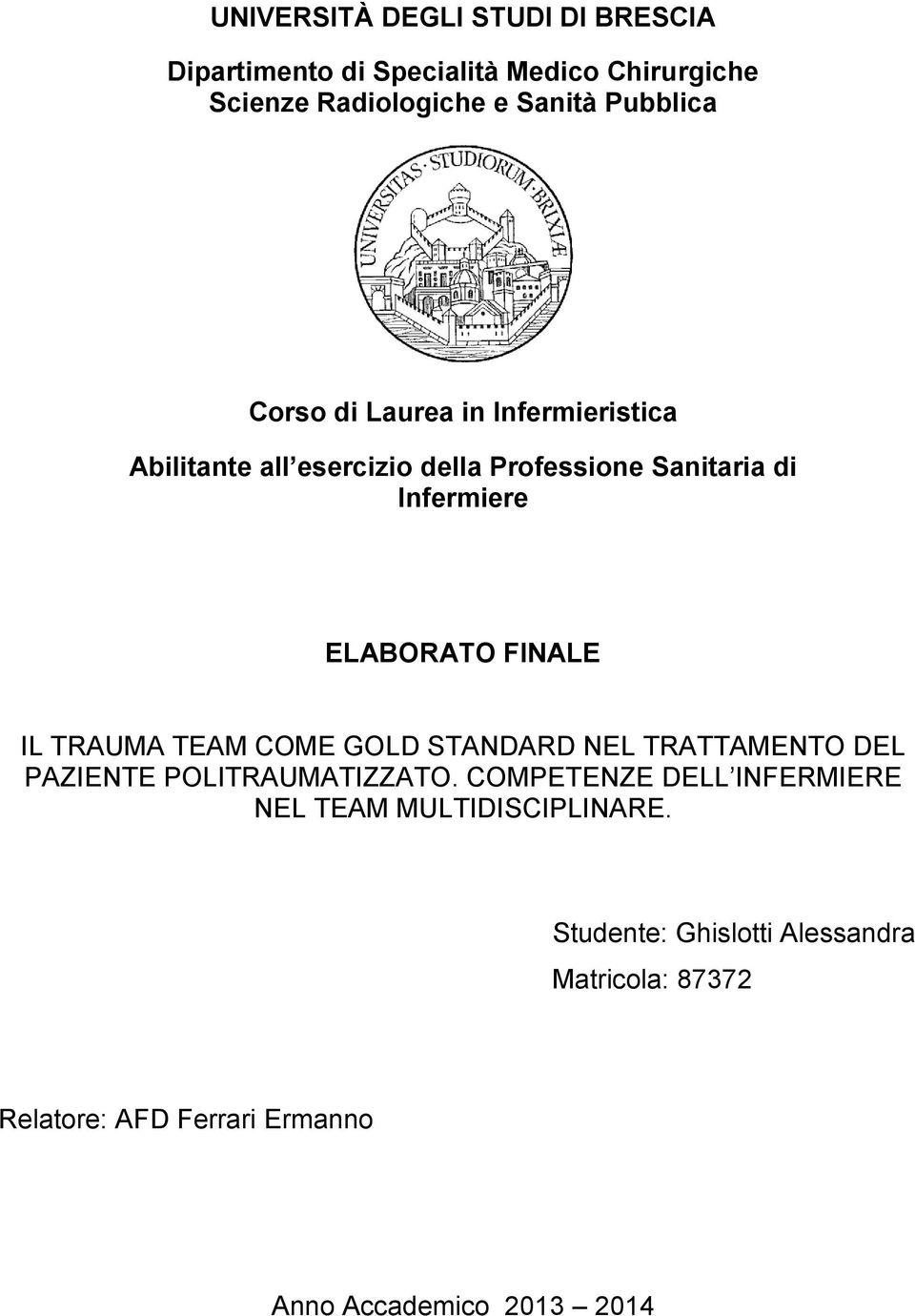 IL TRAUMA TEAM COME GOLD STANDARD NEL TRATTAMENTO DEL PAZIENTE POLITRAUMATIZZATO.