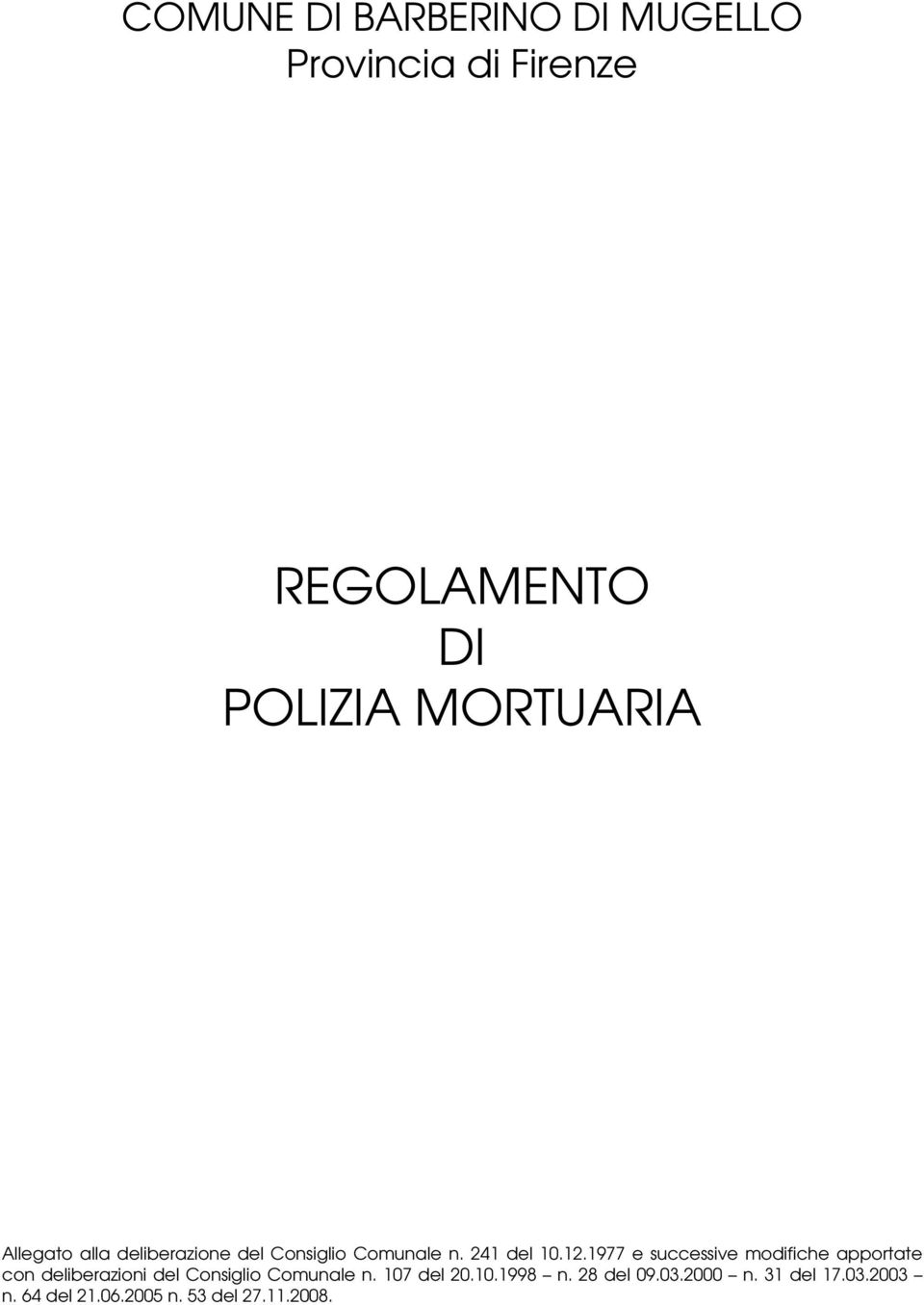 1977 e successive modifiche apportate con deliberazioni del Consiglio Comunale n.