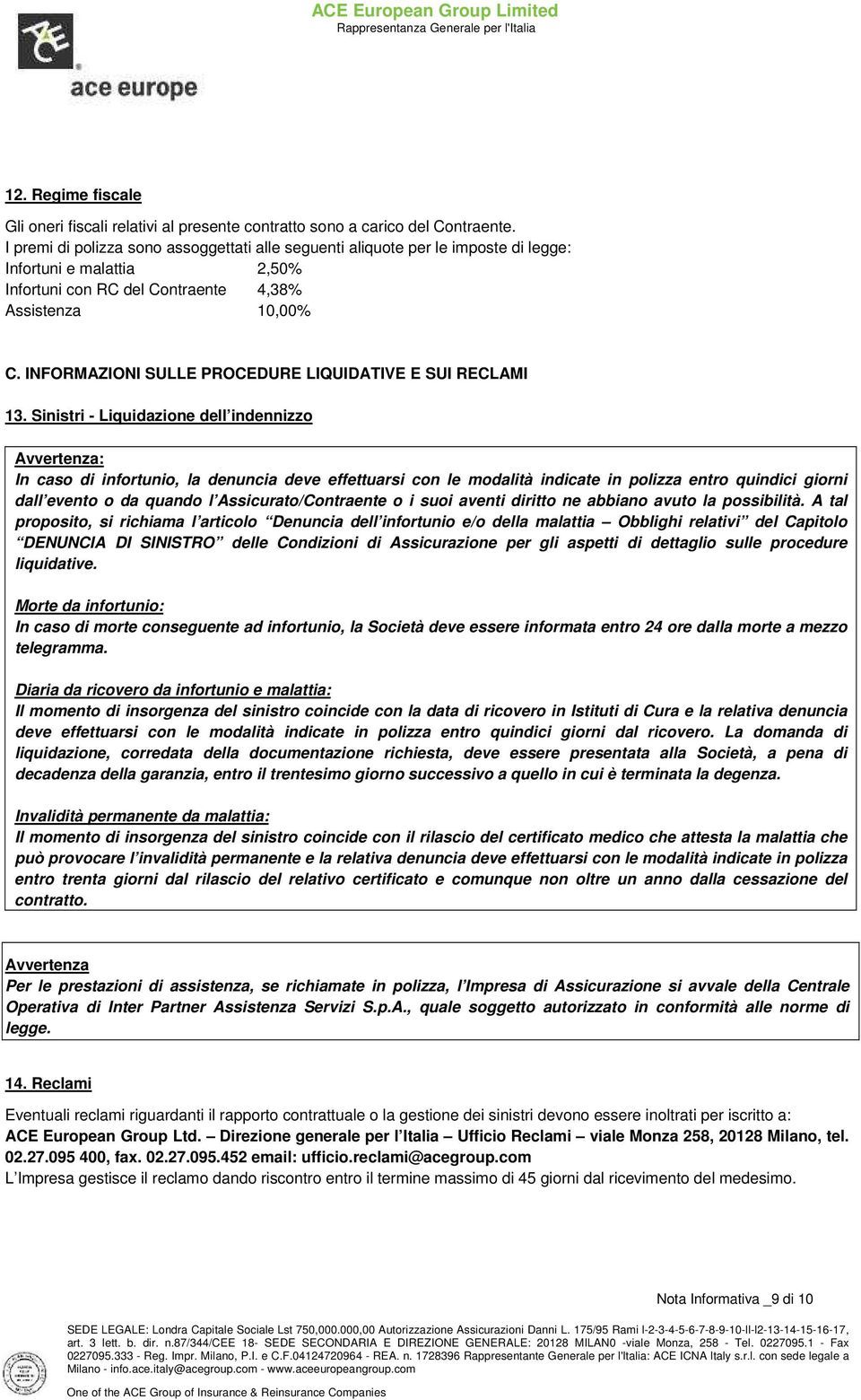 INFORMAZIONI SULLE PROCEDURE LIQUIDATIVE E SUI RECLAMI 13.