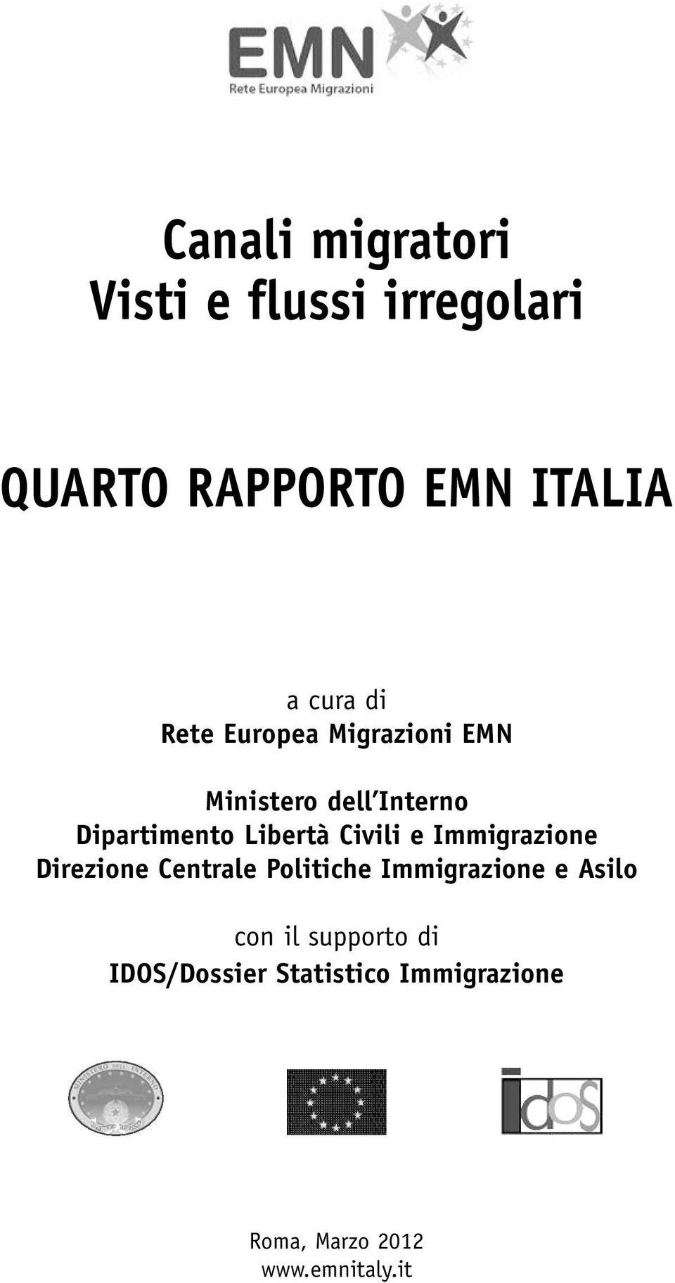 Civili e Immigrazione Direzione Centrale Politiche Immigrazione e Asilo con