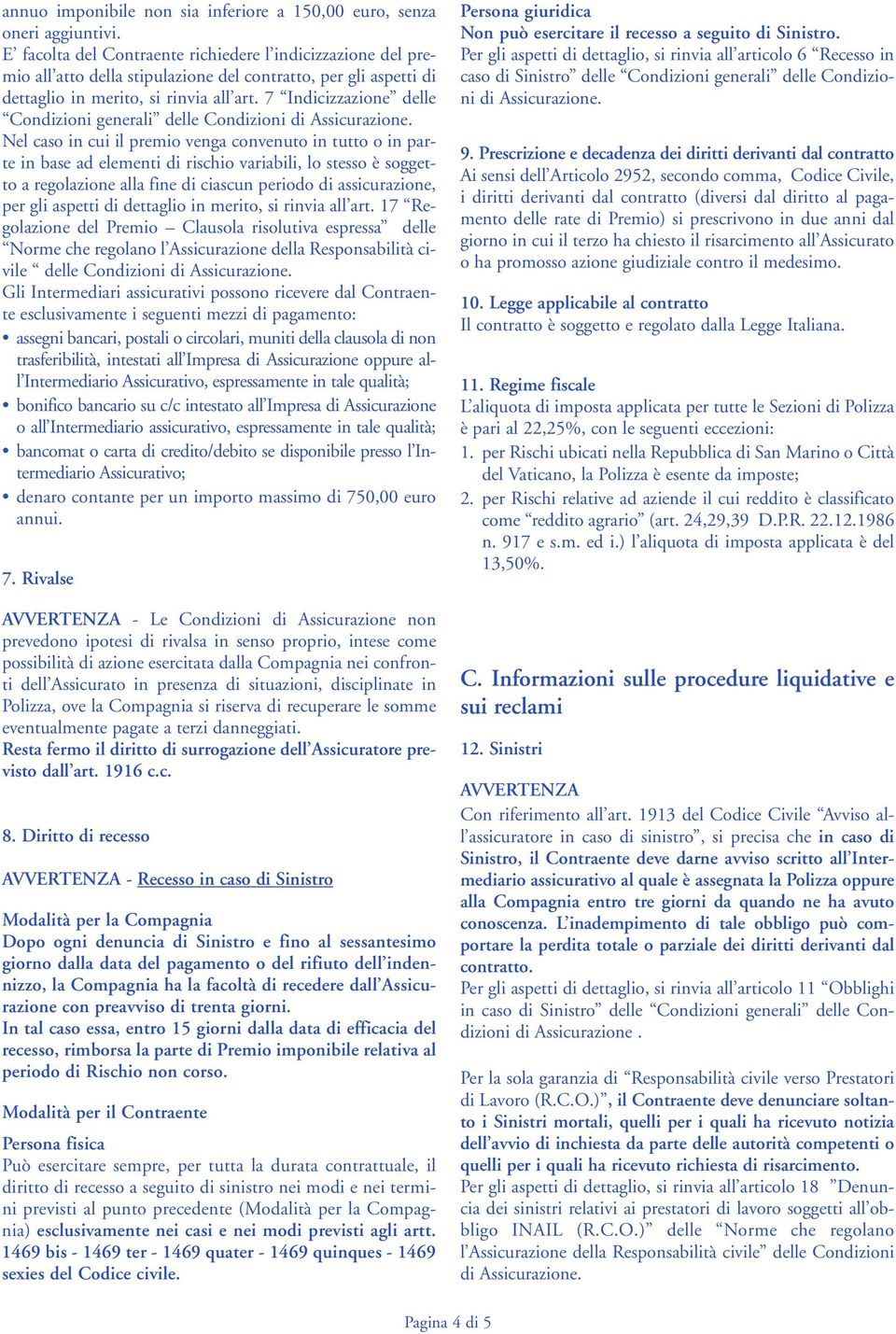 7 Indicizzazione delle Condizioni generali delle Condizioni di Assicurazione.