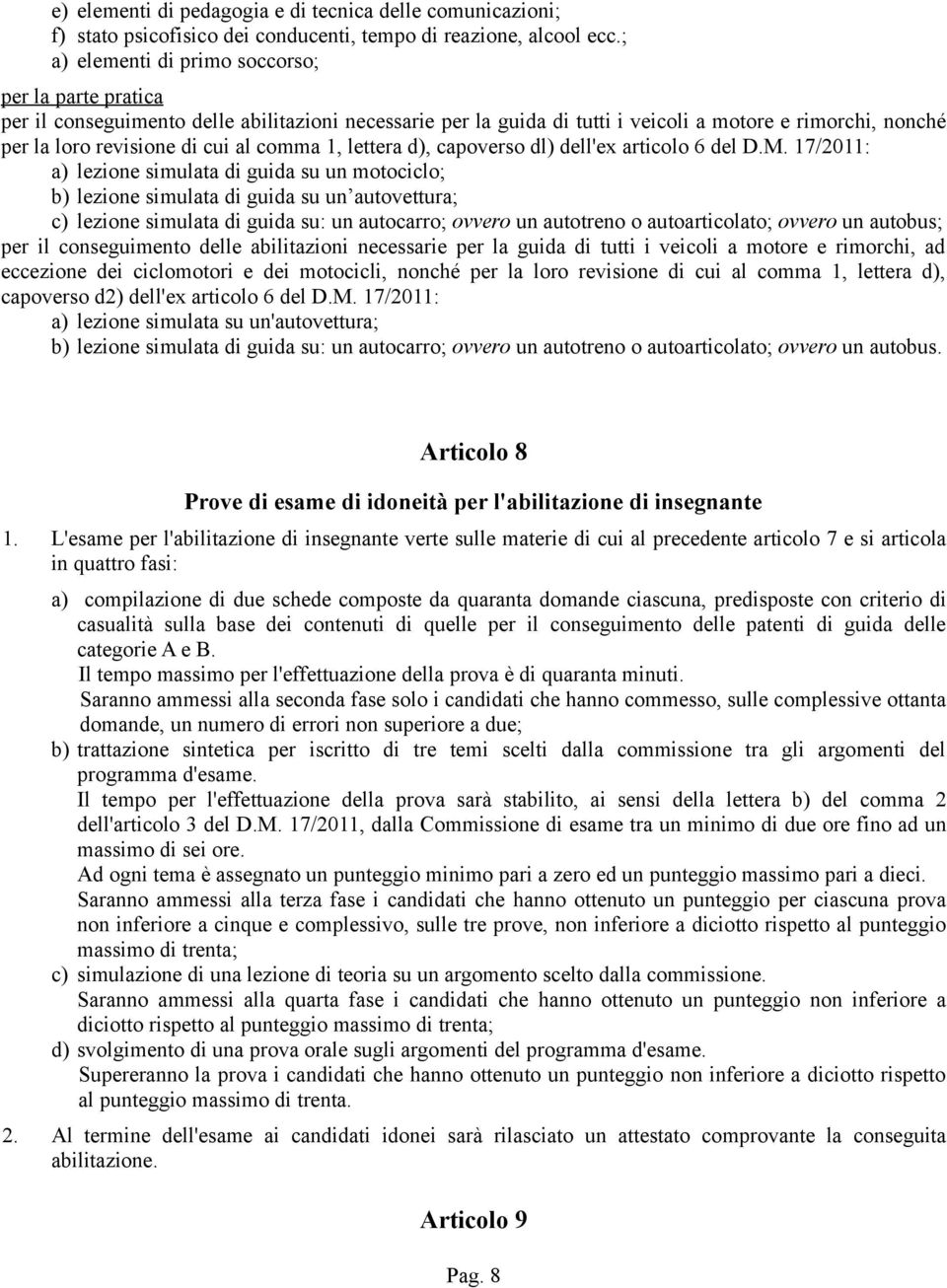 comma 1, lettera d), capoverso dl) dell'ex articolo 6 del D.M.