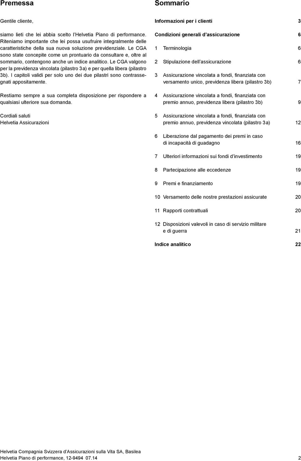 Le CGA sono state concepite come un prontuario da consultare e, oltre al sommario, contengono anche un indice analitico.