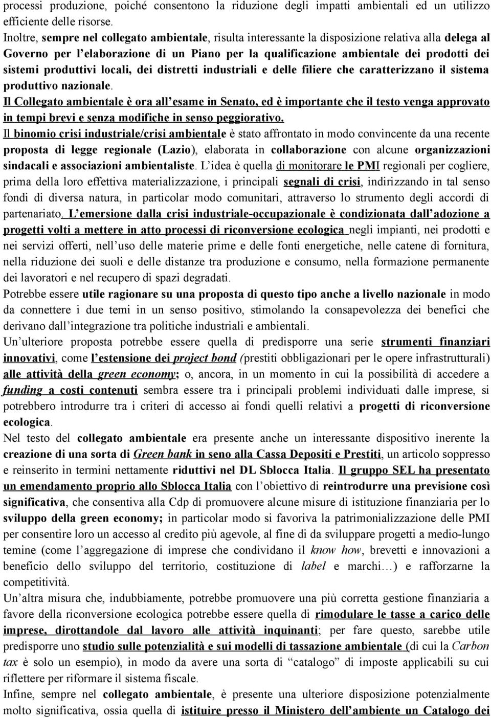 produttivi locali, dei distretti industriali e delle filiere che caratterizzano il sistema produttivo nazionale.