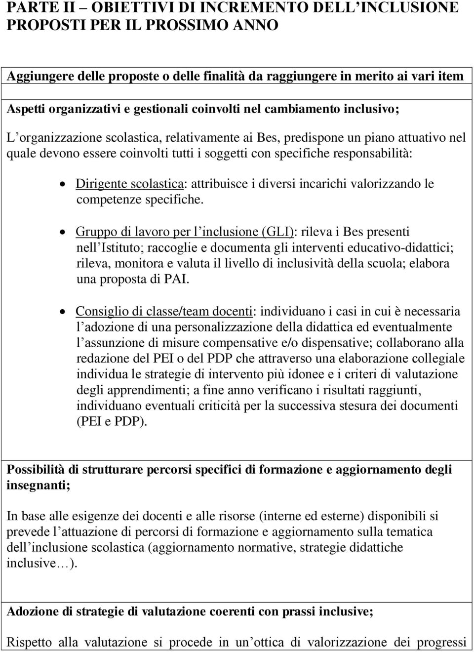 Dirigente scolastica: attribuisce i diversi incarichi valorizzando le competenze specifiche.