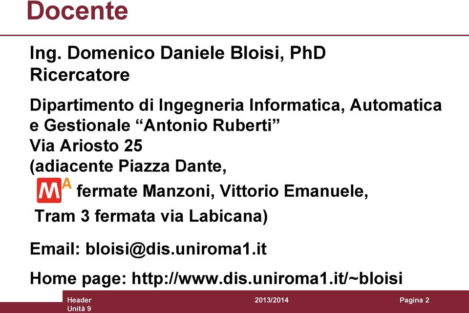 Automatica e Gestionale Antonio Ruberti Via Ariosto 25 (adiacente Piazza Dante,