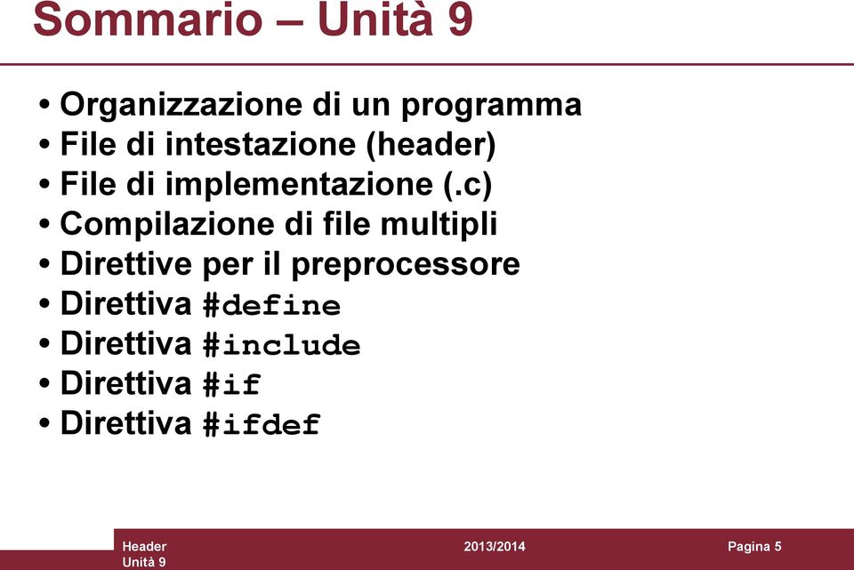 c) Compilazione di file multipli Direttive per il