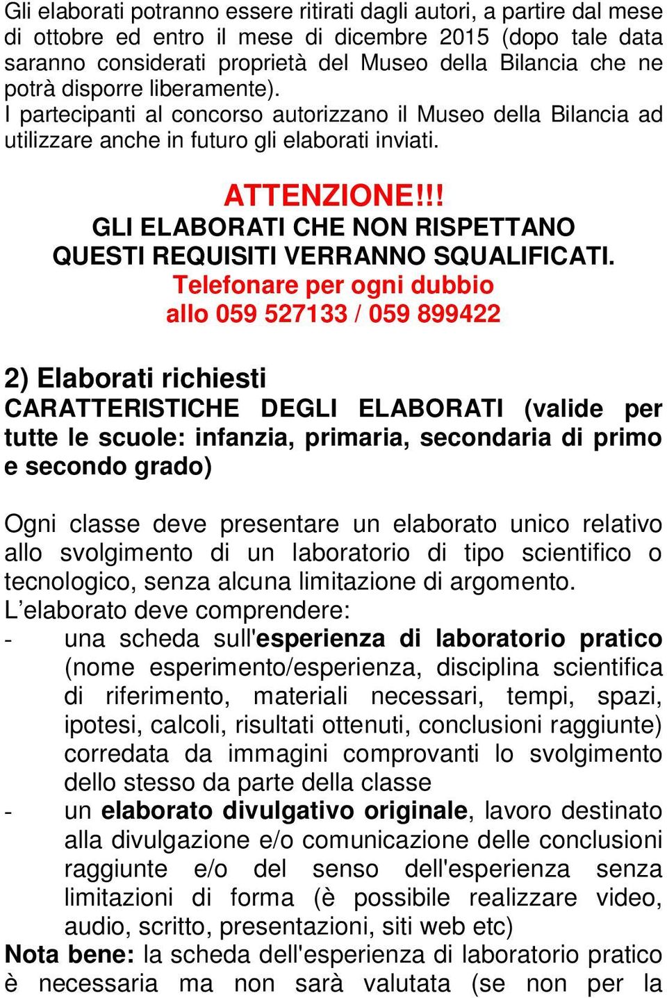 !! GLI ELABORATI CHE NON RISPETTANO QUESTI REQUISITI VERRANNO SQUALIFICATI.