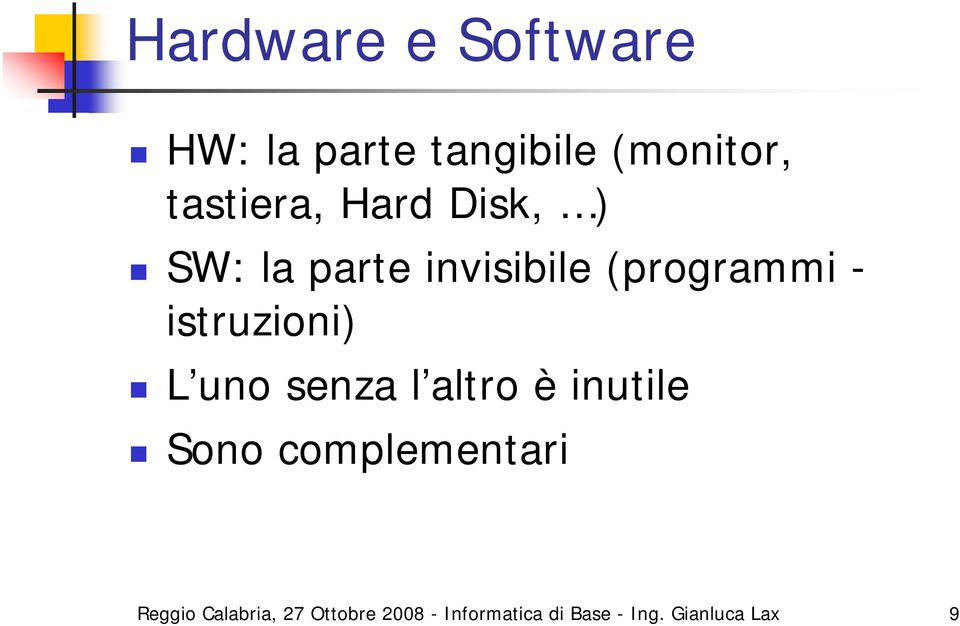 L uno senza l altro è inutile Sono complementari Reggio