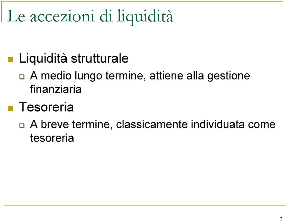 alla gestione finanziaria Tesoreria A breve