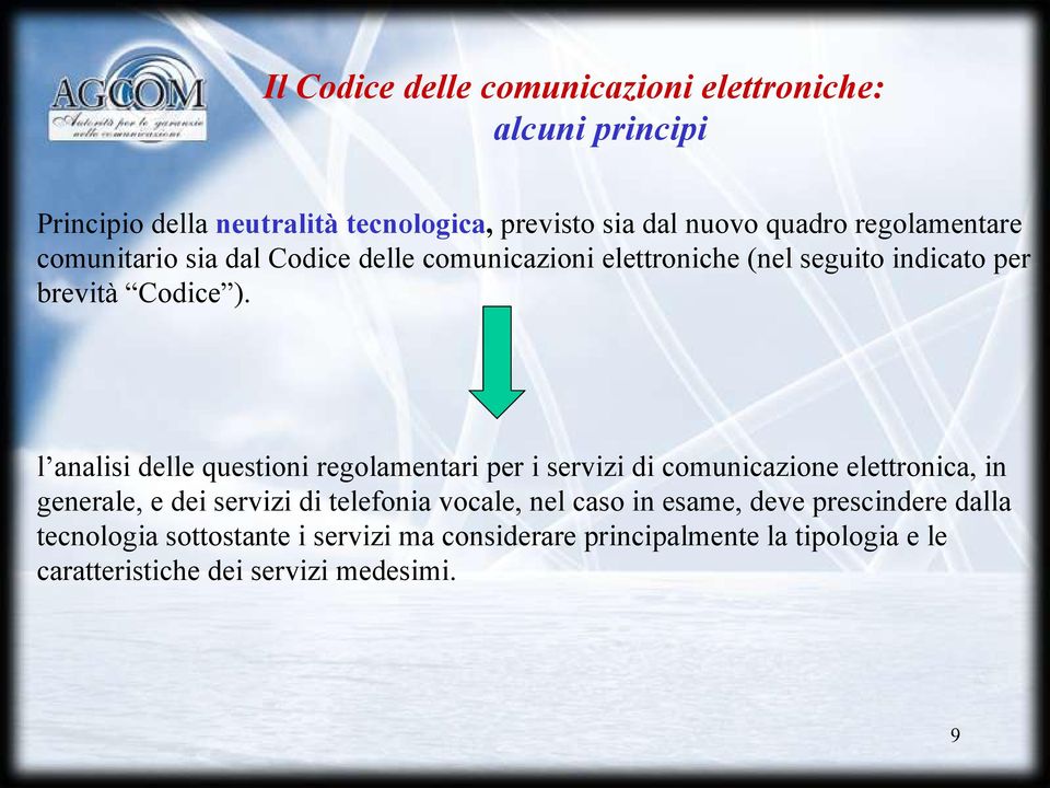 l analisi delle questioni regolamentari per i servizi di comunicazione elettronica, in generale, e dei servizi di telefonia vocale, nel