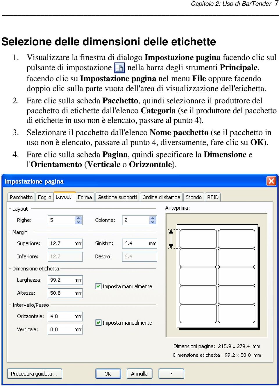 facendo doppio clic sulla parte vuota dell'area di visualizzazione dell'etichetta. 2.