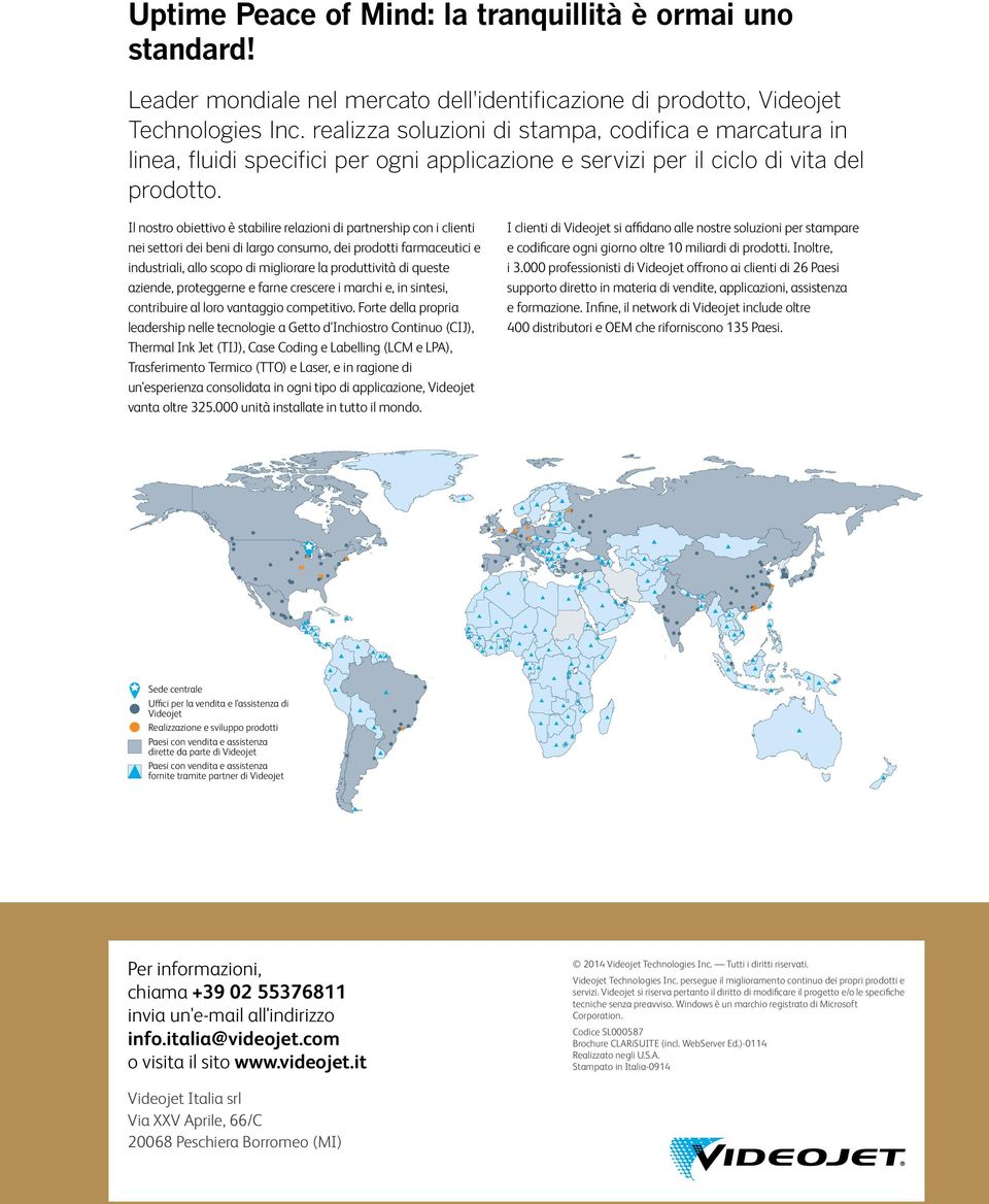 I l nostro obiettivo è stabilire relazioni di partnership con i clienti nei settori dei beni di largo consumo, dei prodotti farmaceutici e industriali, allo scopo di migliorare la produttività di