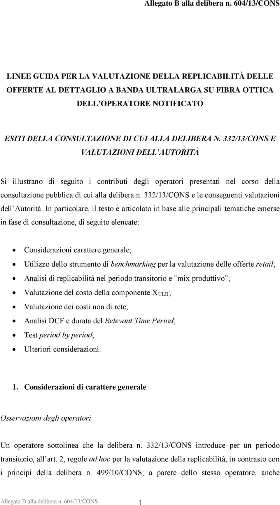 332/13/CONS e le conseguenti valutazioni dell Autorità.