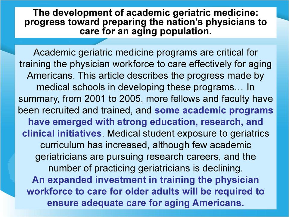 This article describes the progress made by medical schools in developing these programs In summary, from 2001 to 2005, more fellows and faculty have been recruited and trained, and some academic