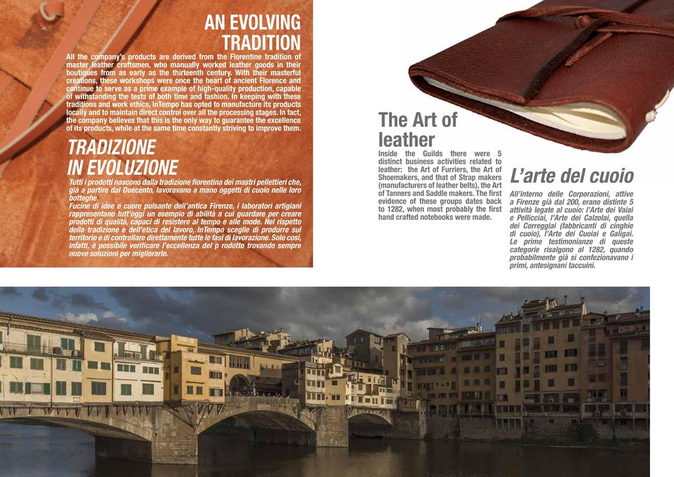 With their masterful creations, these workshops were once the heart of ancient Florence and continue to serve as a prime example of high-quality production, capable of withstanding the tests of both