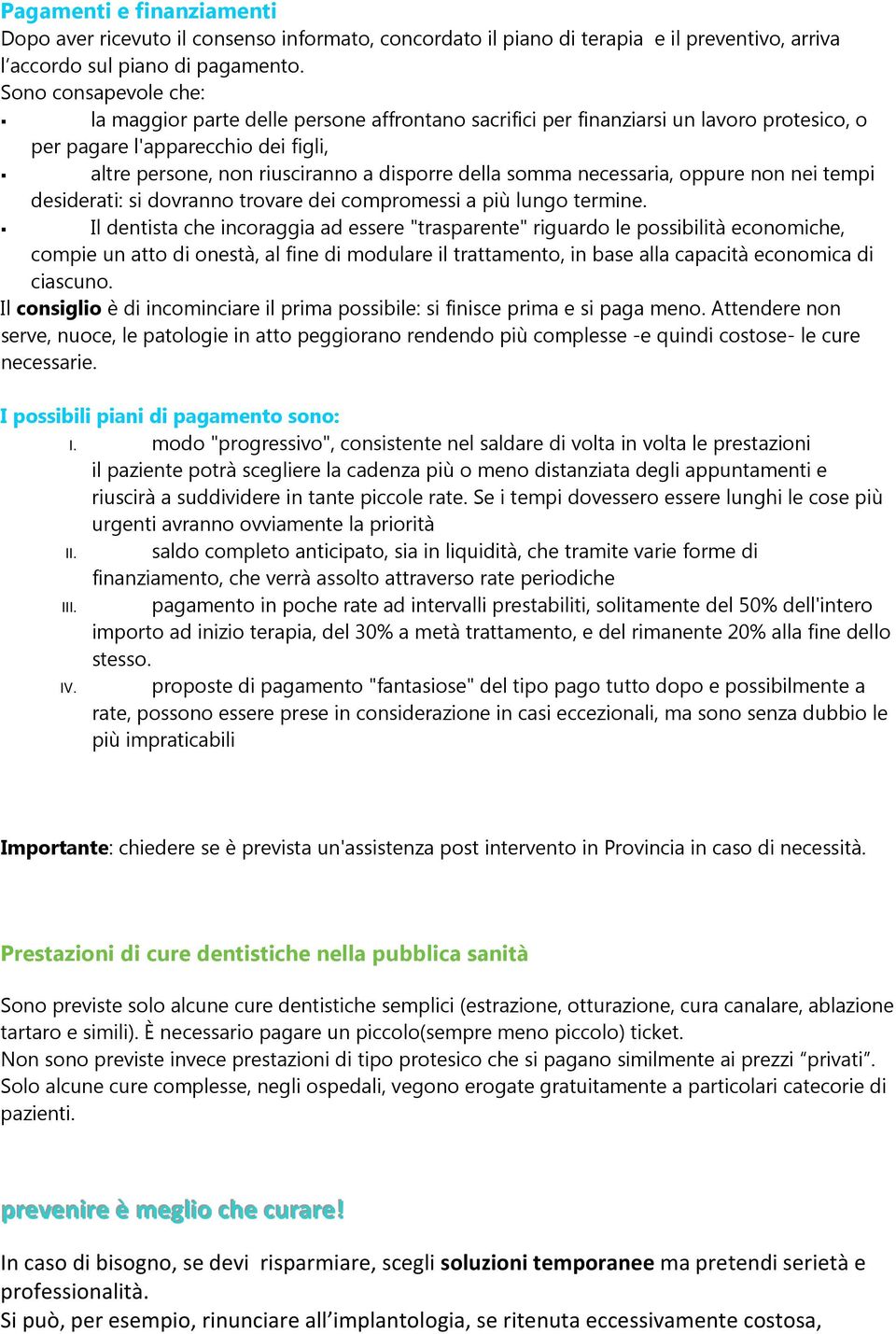 ppure nn nei tempi desiderati: si dvrann trvare dei cmprmessi a più lung termine.