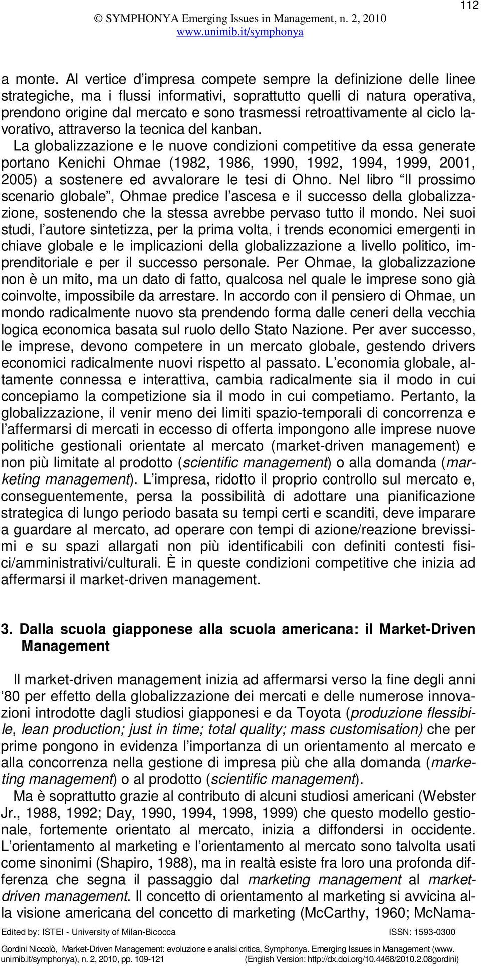 retroattivamente al ciclo lavorativo, attraverso la tecnica del kanban.