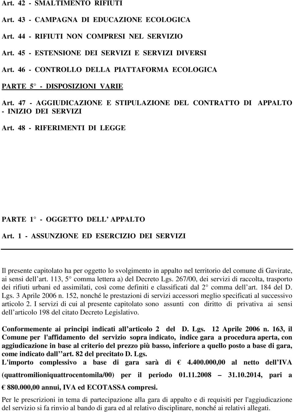 48 - RIFERIMENTI DI LEGGE PARTE 1 - OGGETTO DELL APPALTO Art.