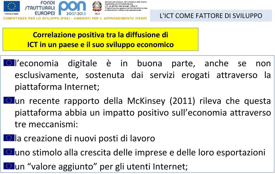 che questa piattaforma abbia un impatto positivo sull economia attraverso tre meccanismi: la creazione di nuovi posti di lavoro uno