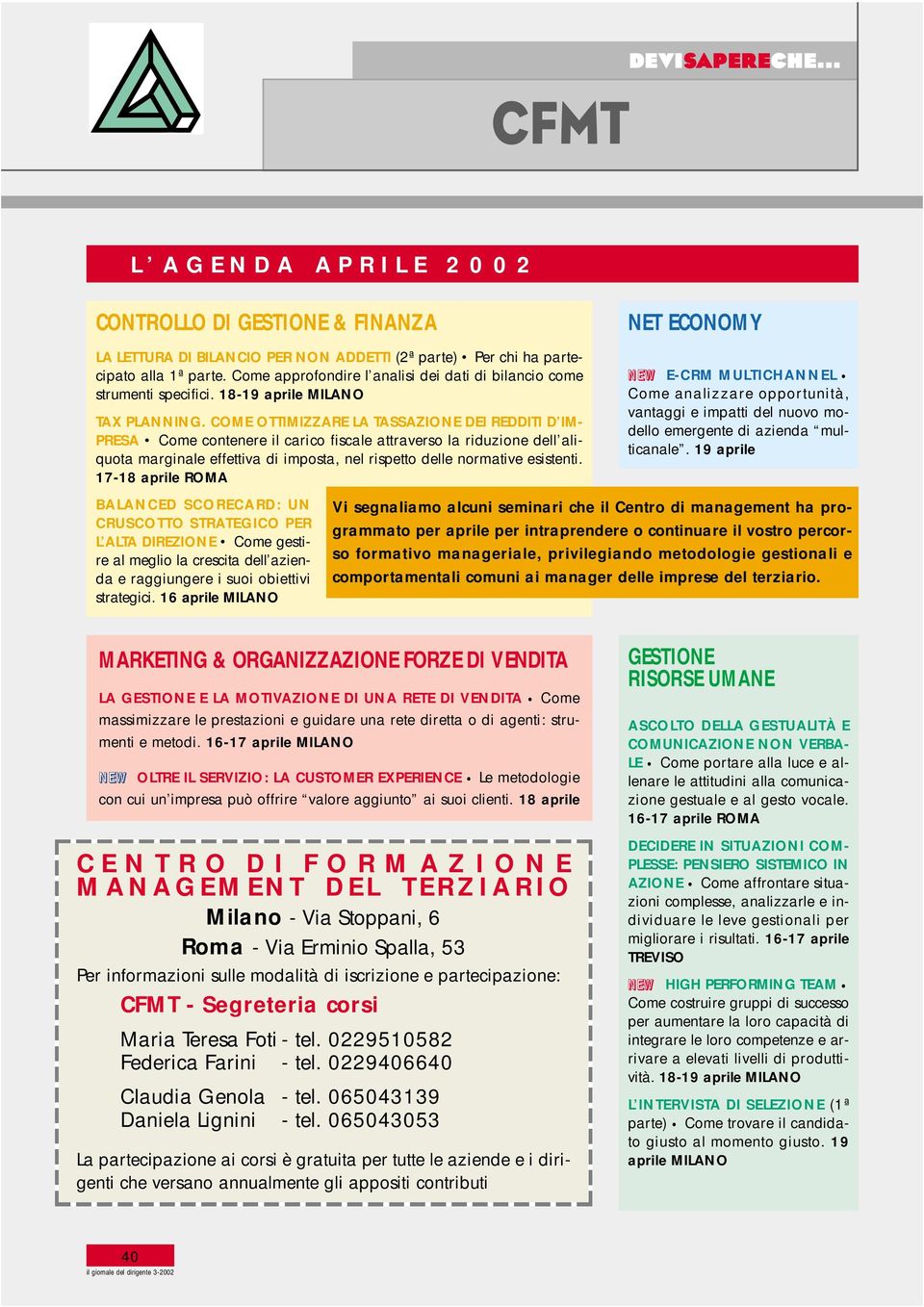 COME OTTIMIZZARE LA TASSAZIONE DEI REDDITI D IM- PRESA Come contenere il carico fiscale attraverso la riduzione dell aliquota marginale effettiva di imposta, nel rispetto delle normative esistenti.