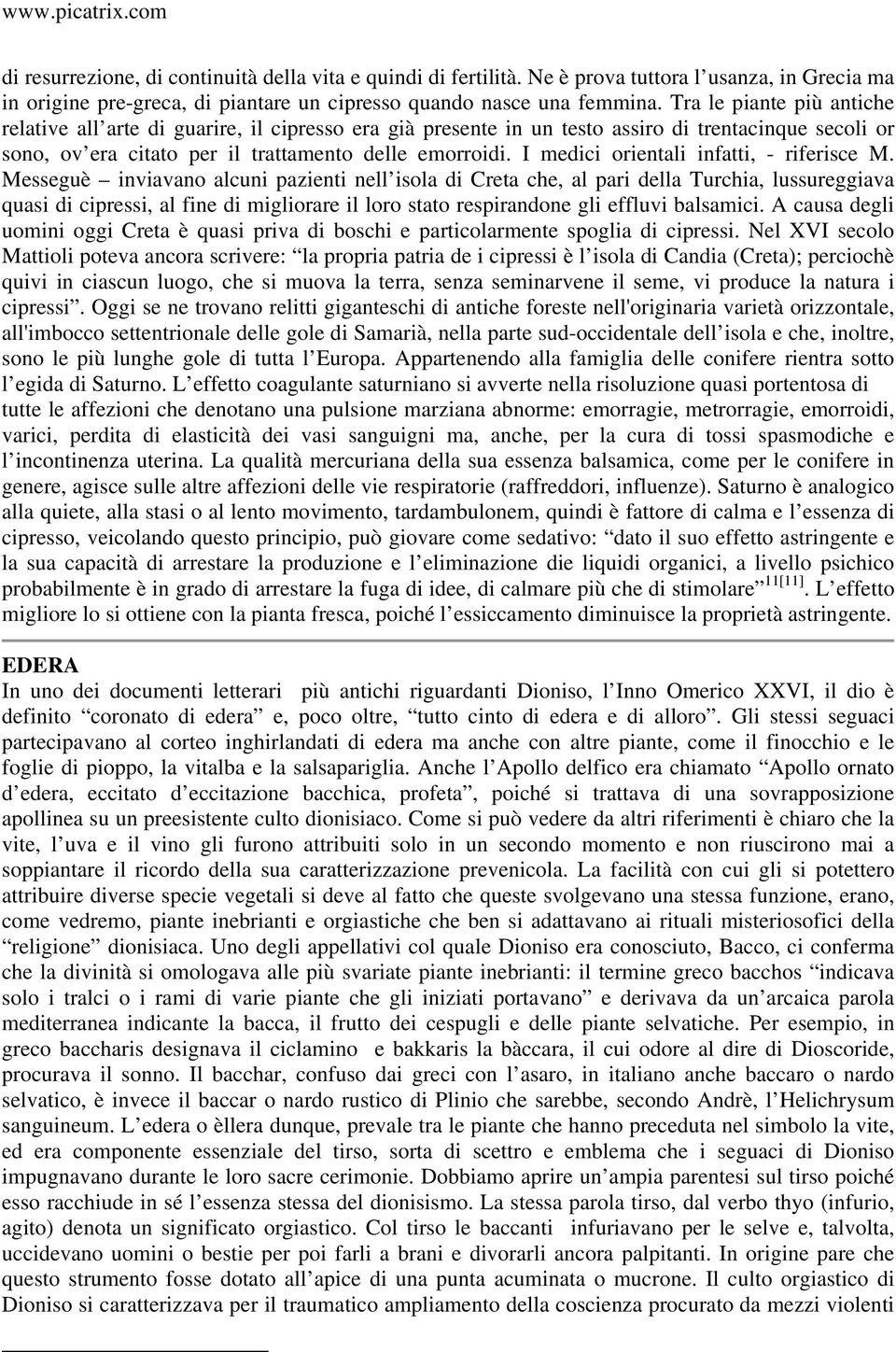 I medici orientali infatti, - riferisce M.