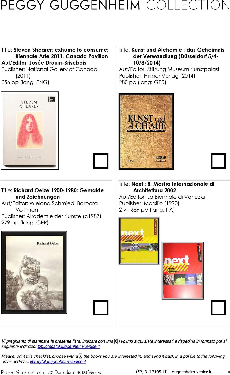 (2014) 280 pp (lang: GER) Title: Richard Oelze 1900-1980: Gemalde und Zeichnungen Aut/Editor: Wieland Schmied, Barbara Volkman Publisher: Akademie der Kunste