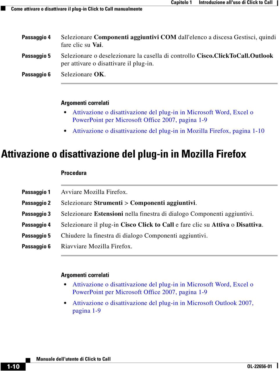 Attivazione o disattivazione del plug-in in Microsoft Word, Excel o PowerPoint per Microsoft Office 2007, pagina 1-9 Attivazione o disattivazione del plug-in in Mozilla Firefox, pagina 1-10