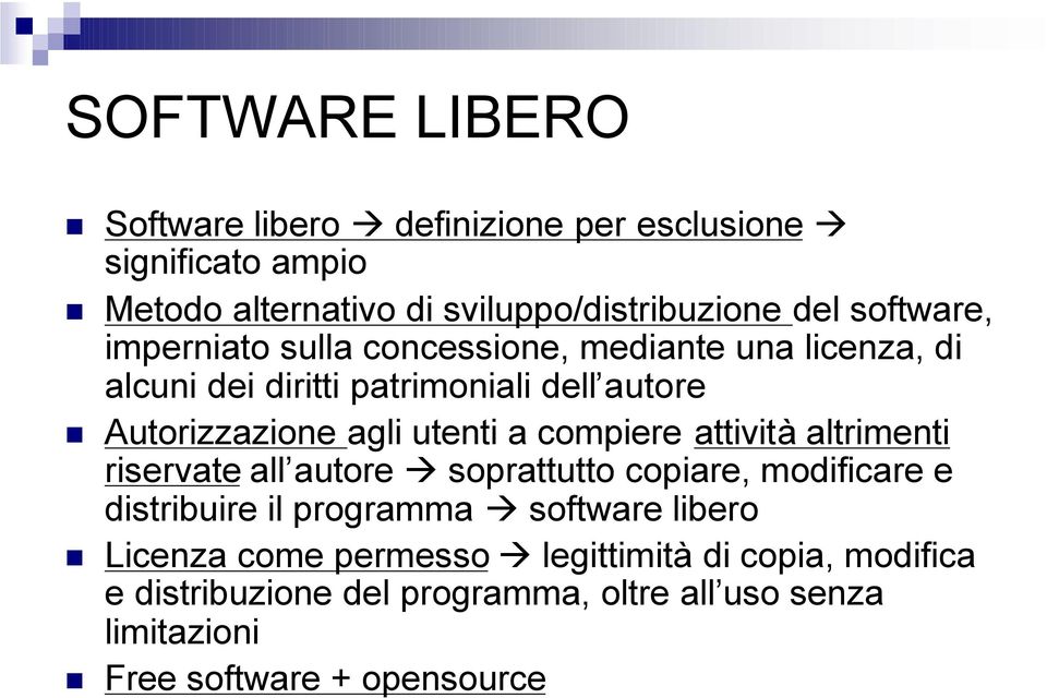 utenti a compiere attività altrimenti riservate all autore soprattutto copiare, modificare e distribuire il programma software