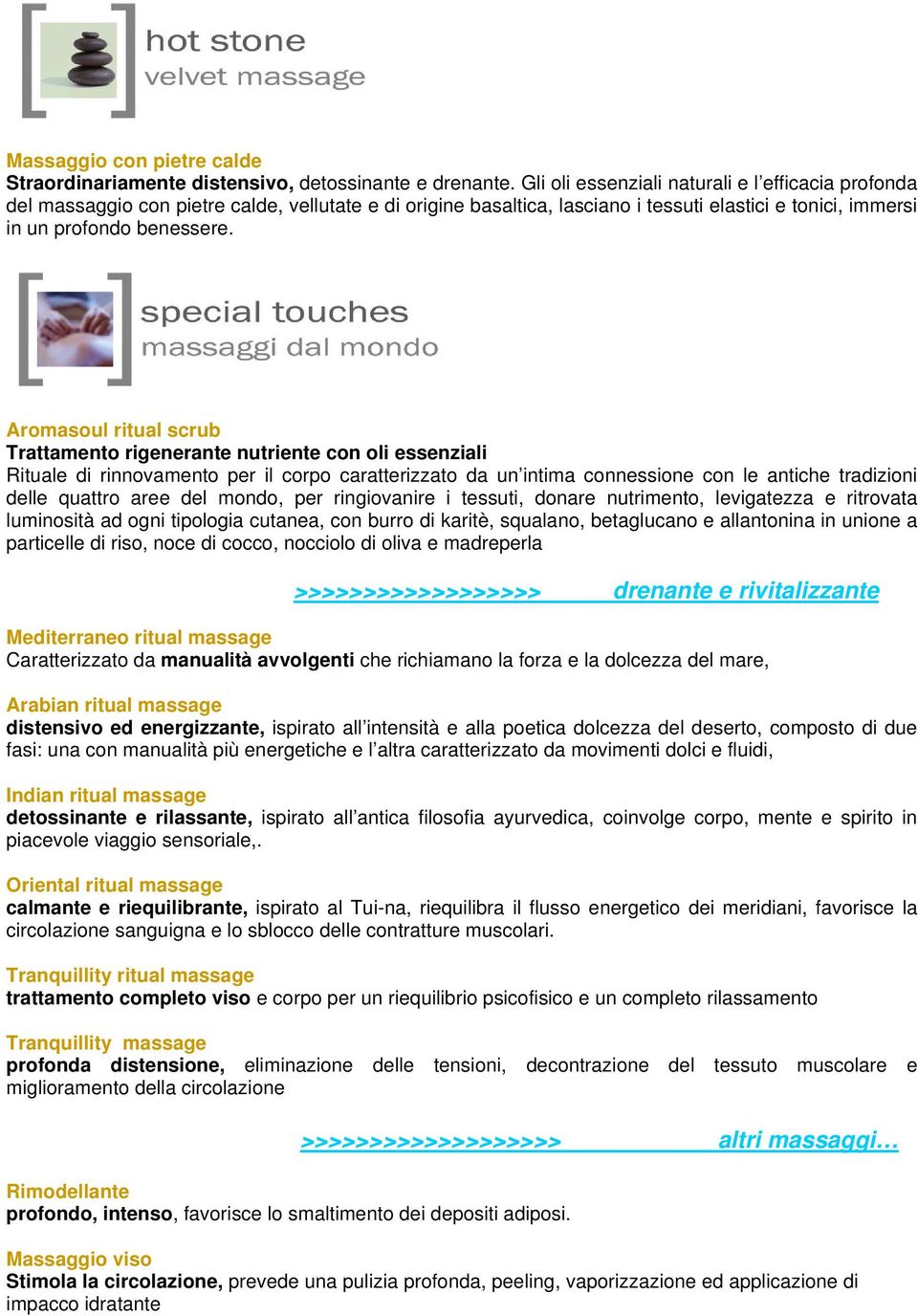 Aromasoul ritual scrub Trattamento rigenerante nutriente con oli essenziali Rituale di rinnovamento per il corpo caratterizzato da un intima connessione con le antiche tradizioni delle quattro aree