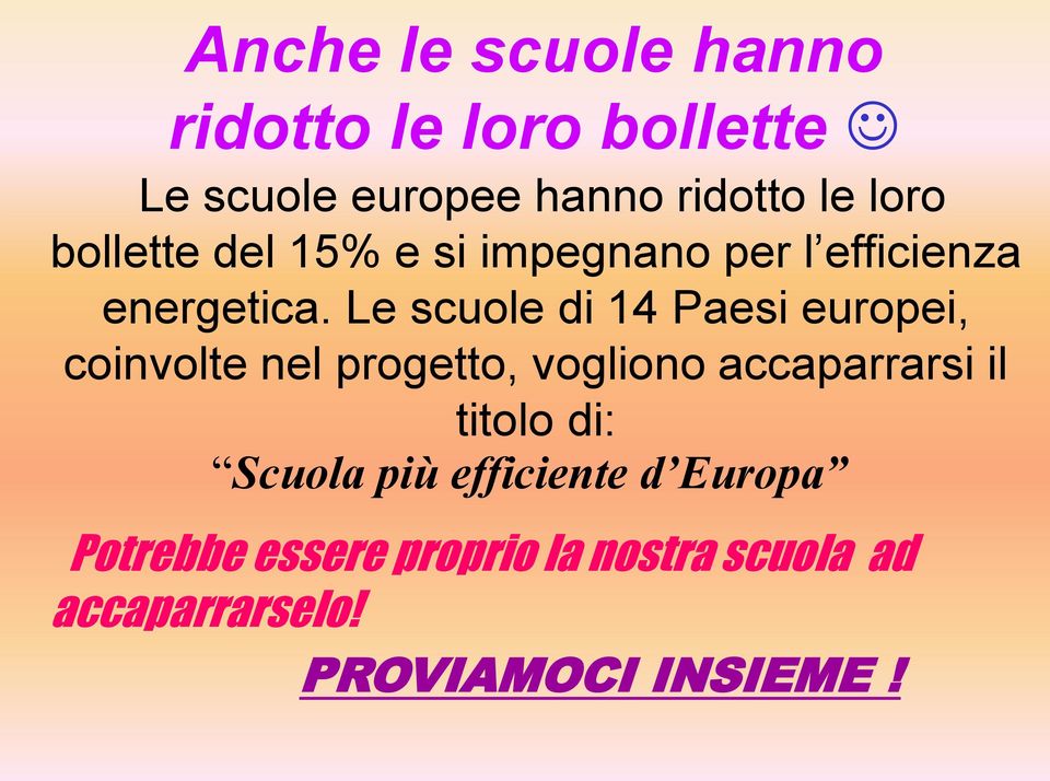 Le scuole di 14 Paesi europei, coinvolte nel progetto, vogliono accaparrarsi il titolo