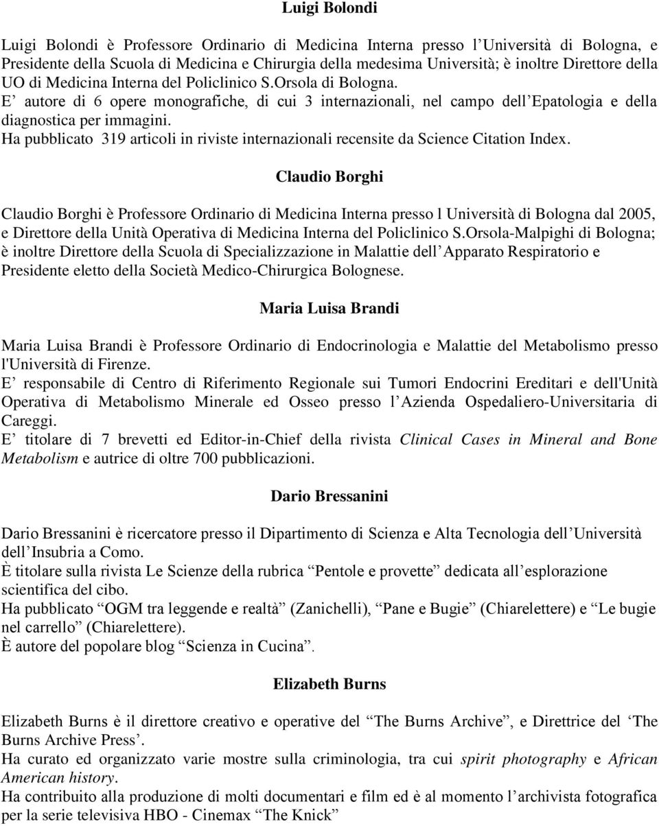 Ha pubblicato 319 articoli in riviste internazionali recensite da Science Citation Index.