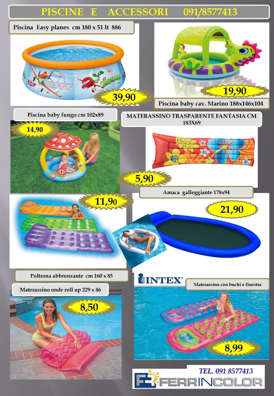 Marino 188x146x104 Piscina baby fungo cm 102x89 14,90 MATERASSINO TRASPARENTE FANTASIA