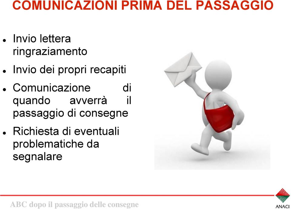 Comunicazione di quando avverrà il passaggio di