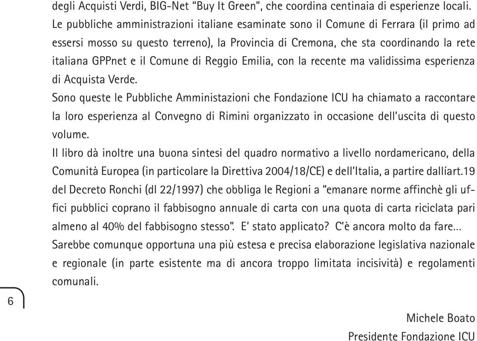 Comune di Reggio Emilia, con la recente ma validissima esperienza di Acquista Verde.