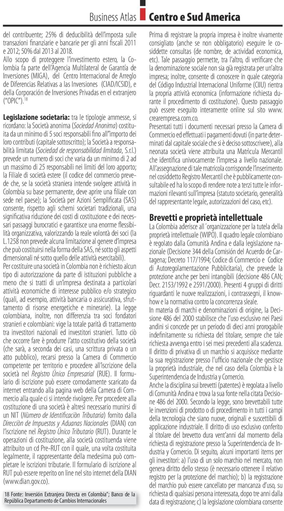 Inversiones (CIAD/ICSID), e della Corporación de Inversiones Privadas en el extranjero ( OPIC ).