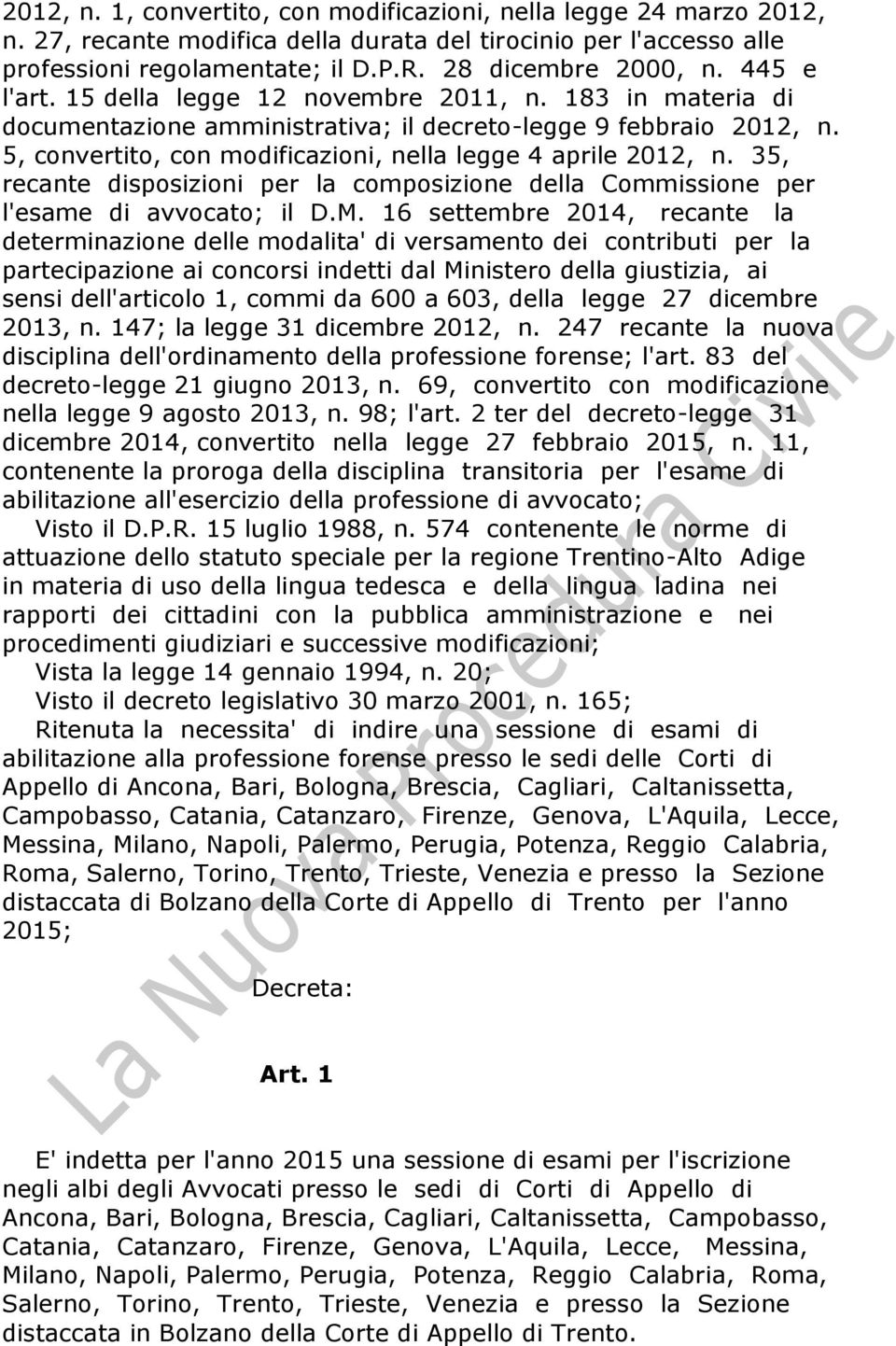 35, recante disposizioni per la composizione della Commissione per l'esame di avvocato; il D.M.