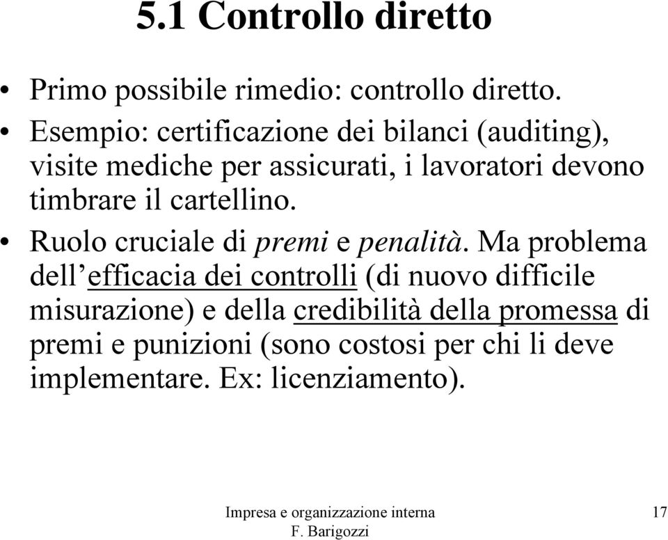 timbrare il cartellino. Ruolo cruciale di premi e penalità.