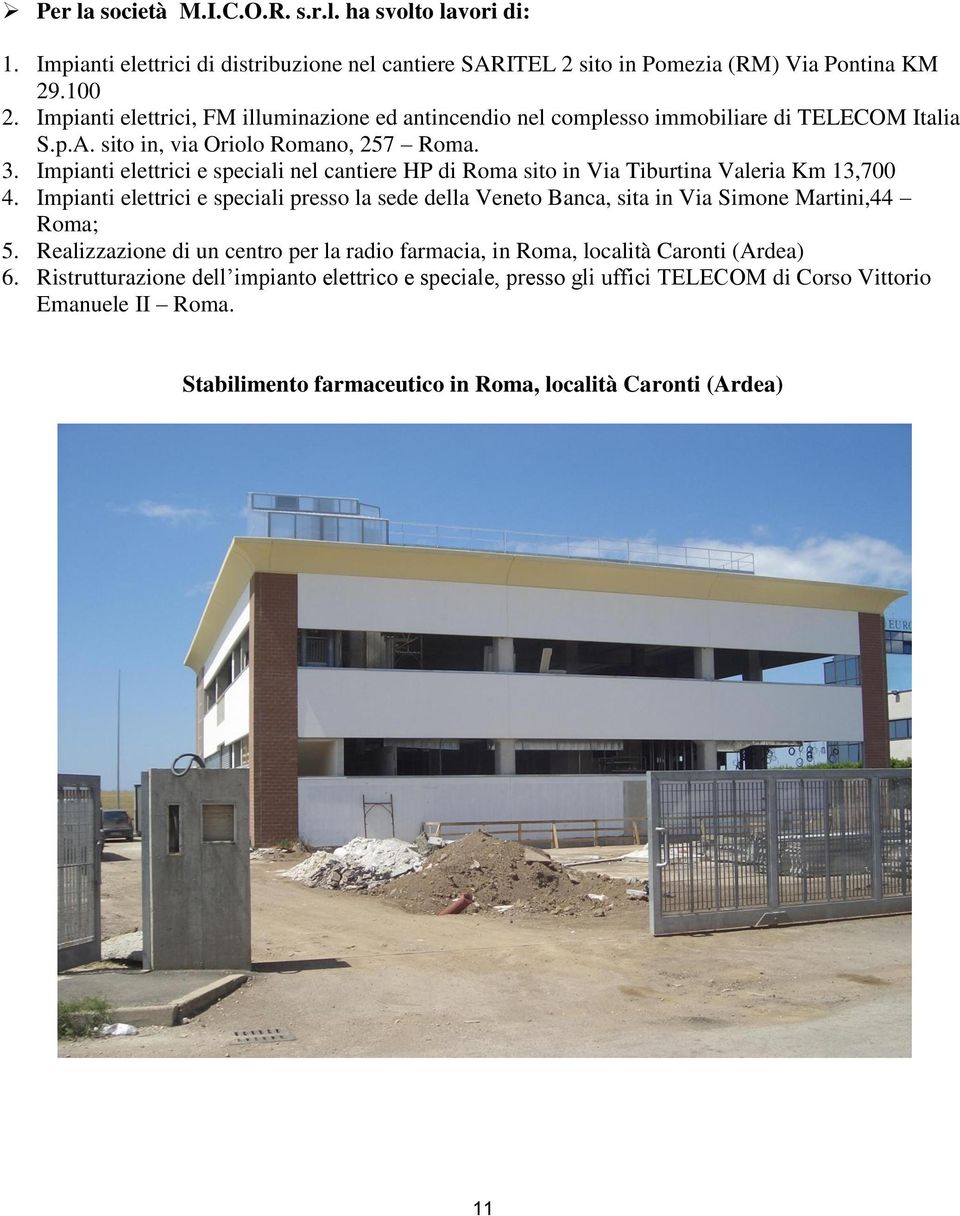 Impianti elettrici e speciali nel cantiere HP di Roma sito in Via Tiburtina Valeria Km 13,700 4.
