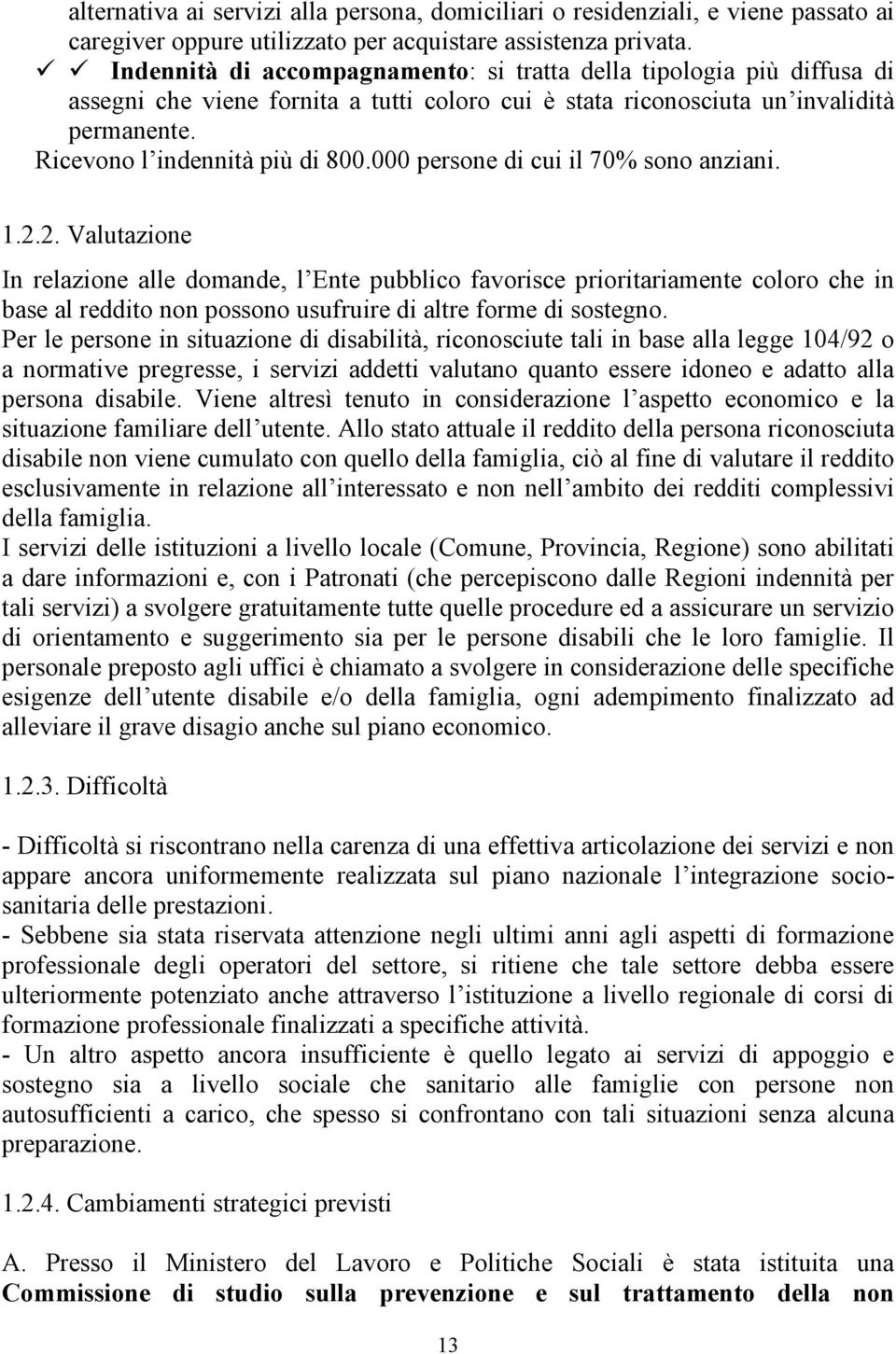 000 persone di cui il 70% sono anziani. 1.2.