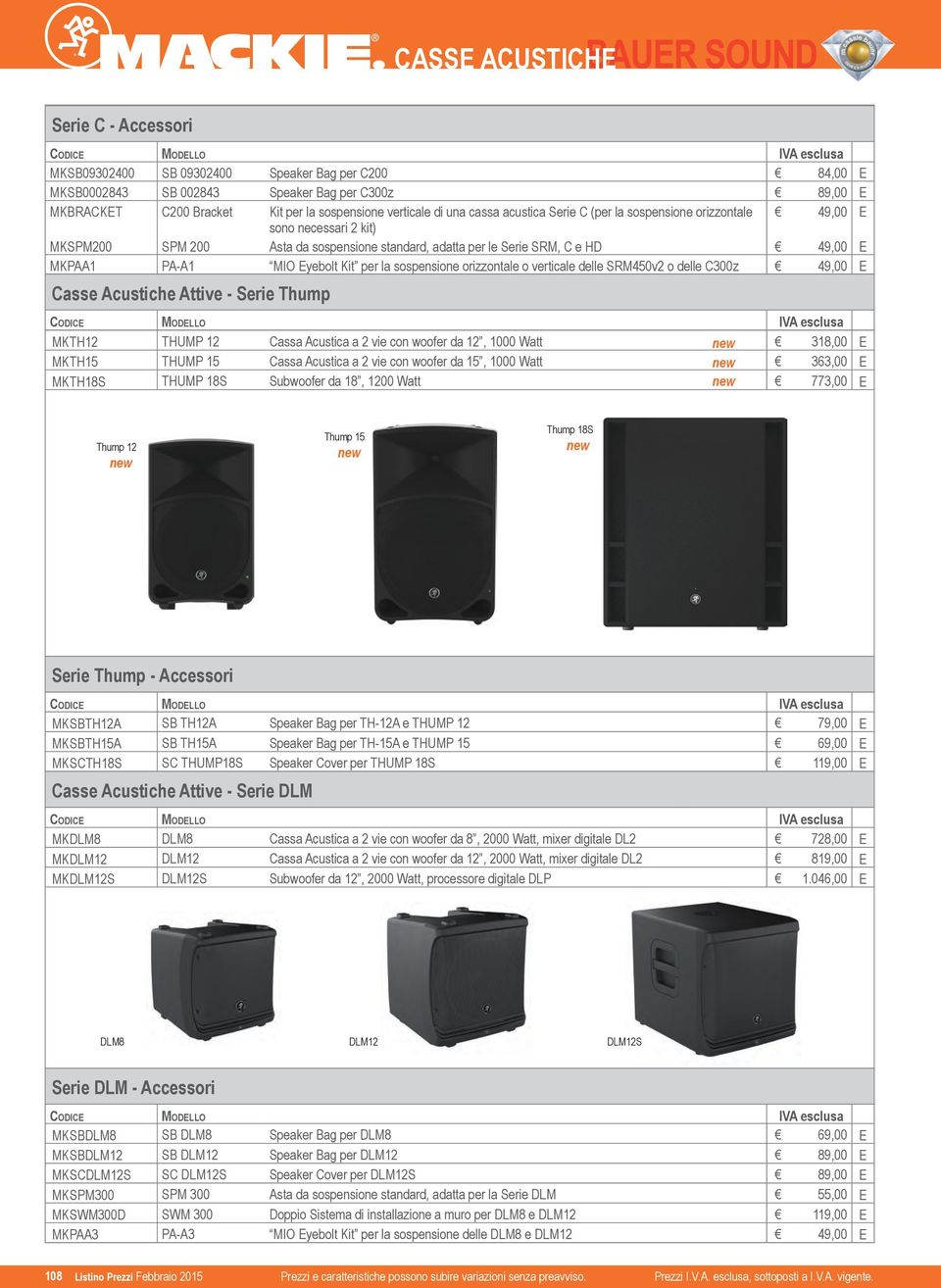 la sospensione orizzontale o verticale delle SRM450v2 o delle C300z 49,00 Casse Acustiche Attive - Serie Thump MKTH12 MKTH15 MKTH18S THUMP 12 THUMP 15 THUMP 18S Cassa Acustica a 2 vie con woofer da