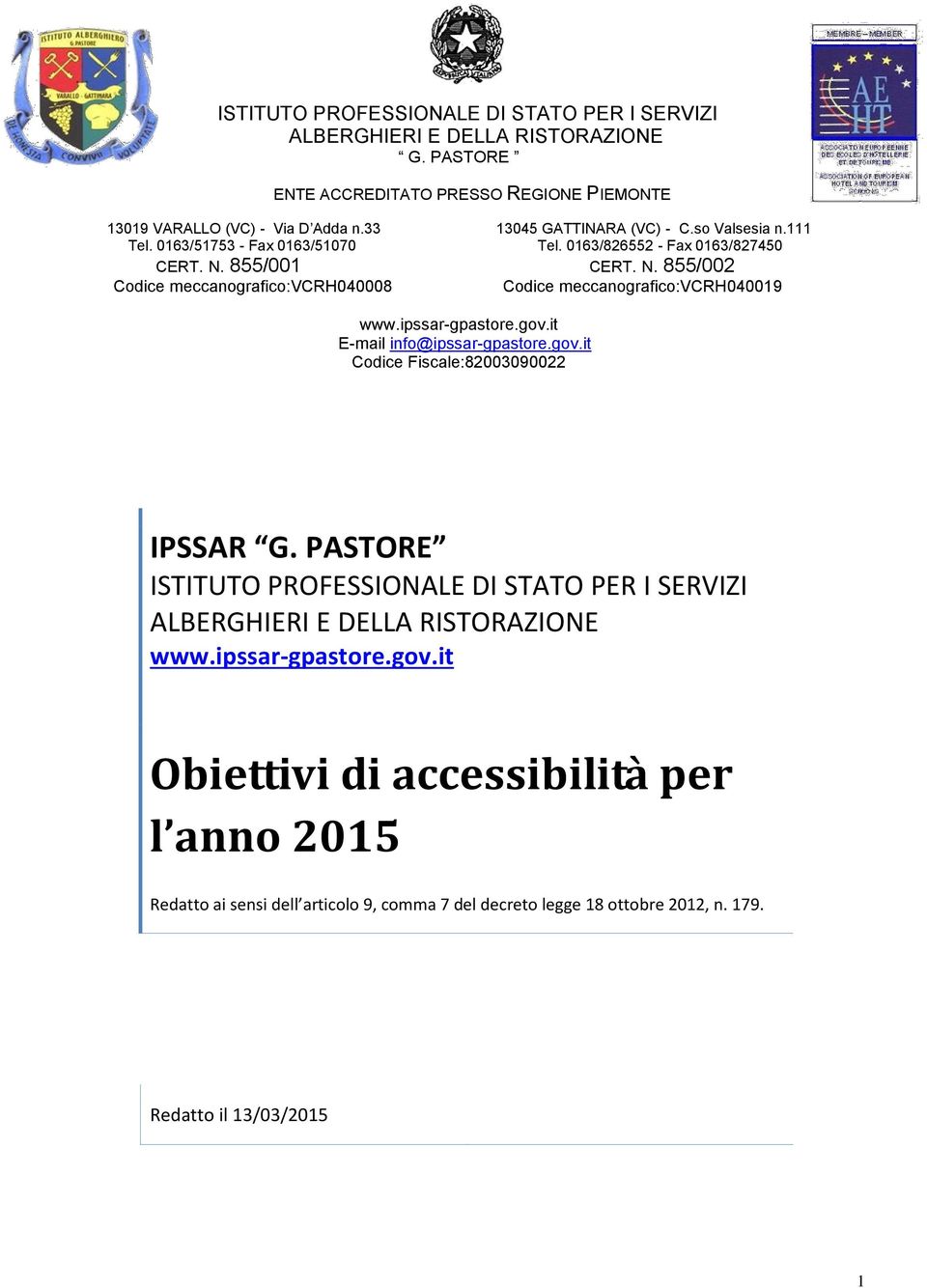 855/001 CERT. N. 855/002 Codice meccanografico:vcrh040008 Codice meccanografico:vcrh040019 E-mail info@ipssar-gpastore.gov.