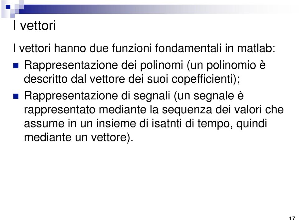 Rappresentazione di segnali (un segnale è rappresentato mediante la sequenza dei