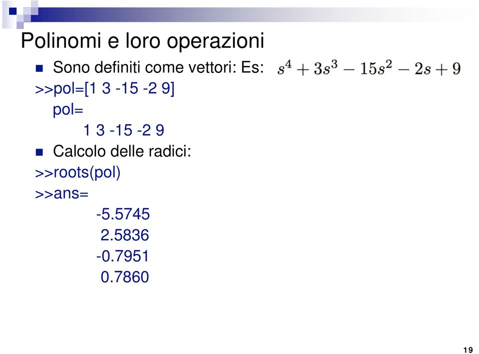 1 3-15 -2 9 Calcolo delle radici: