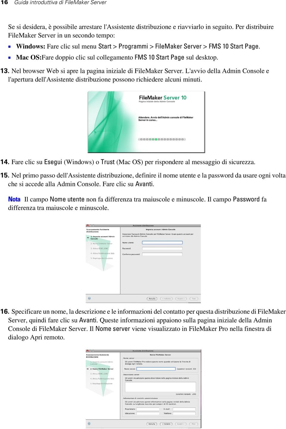 1 Mac OS:Fare doppio clic sul collegamento FMS 10 Start Page sul desktop. 13. Nel browser Web si apre la pagina iniziale di FileMaker Server.