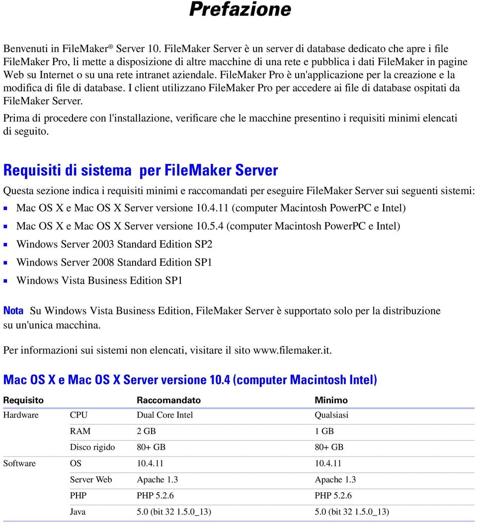 rete intranet aziendale. FileMaker Pro è un'applicazione per la creazione e la modifica di file di database.